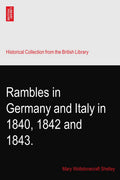 Rambles in Germany and Italy in 1840, 1842 and 1843 - Travel Letters