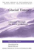 Glacial Times: A Journey through the World of Madness - Psychoanalytic