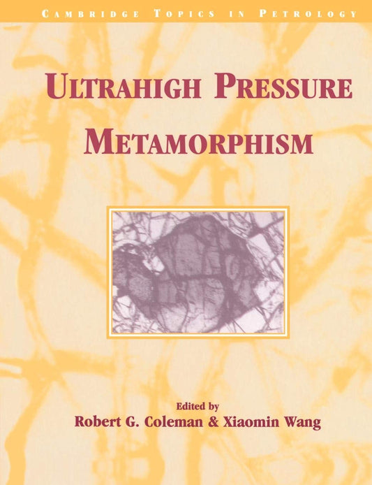 Ultrahigh Pressure Metamorphism: Insights into Petrology
