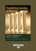 Transferring Learning To Behavior: Using the Four Levels to Improve