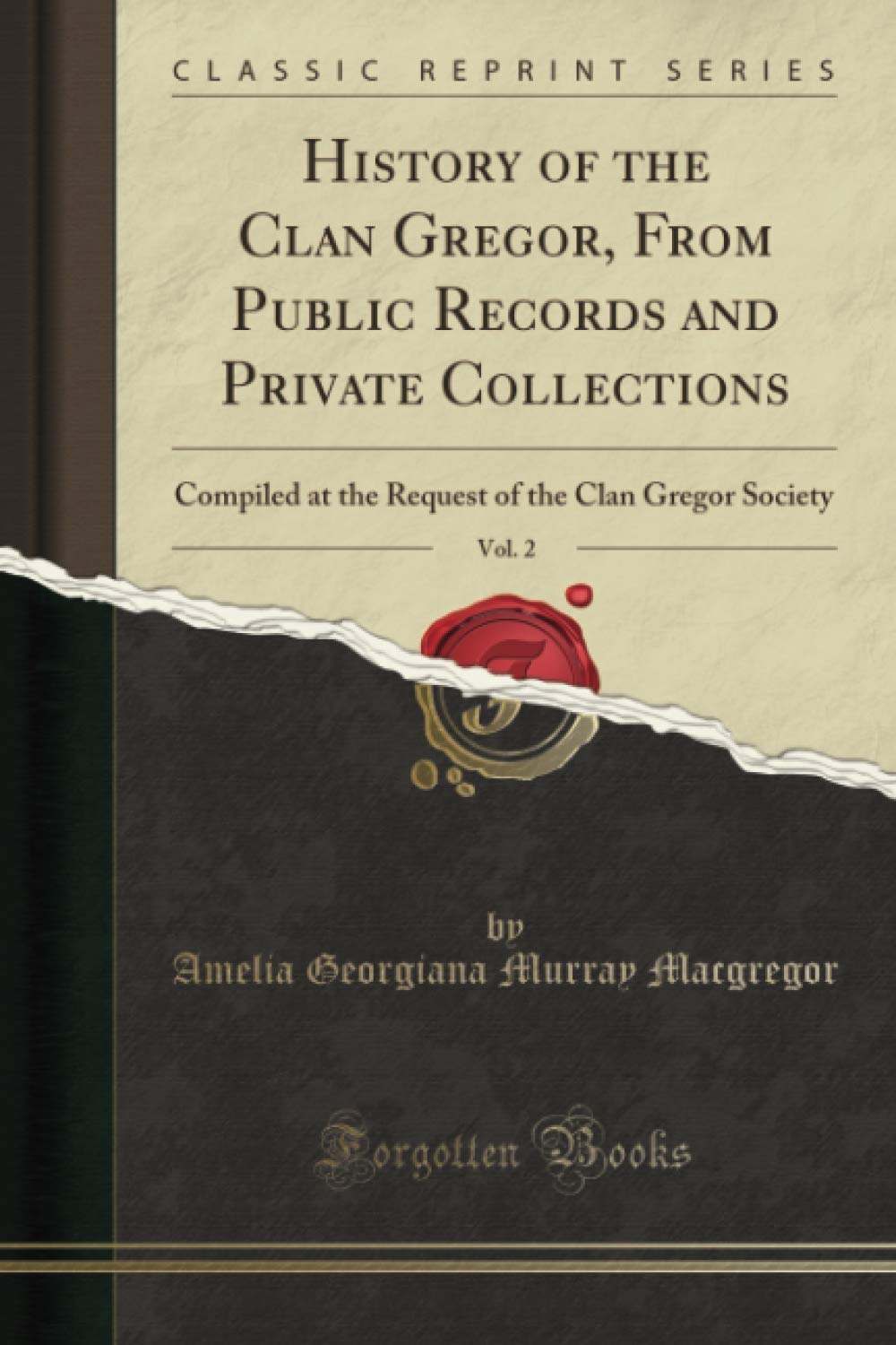 History of the Clan Gregor: A Comprehensive Classic Reprint