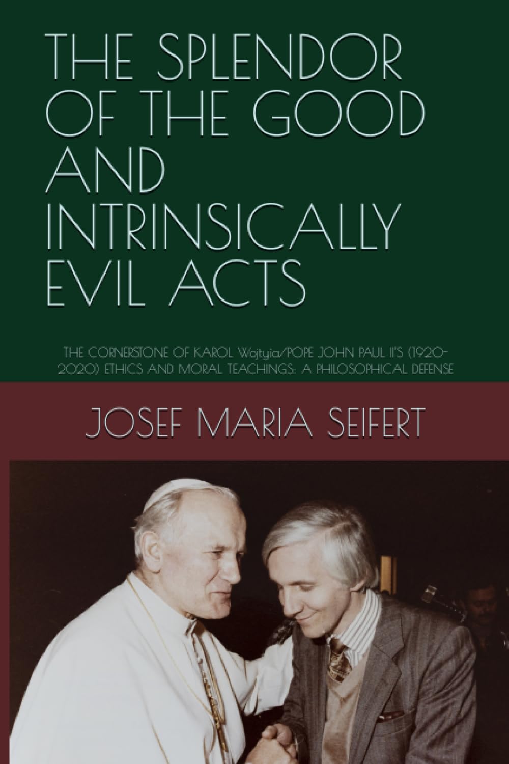 The Splendor of Good and Evil Acts: Ethics and Moral Teachings