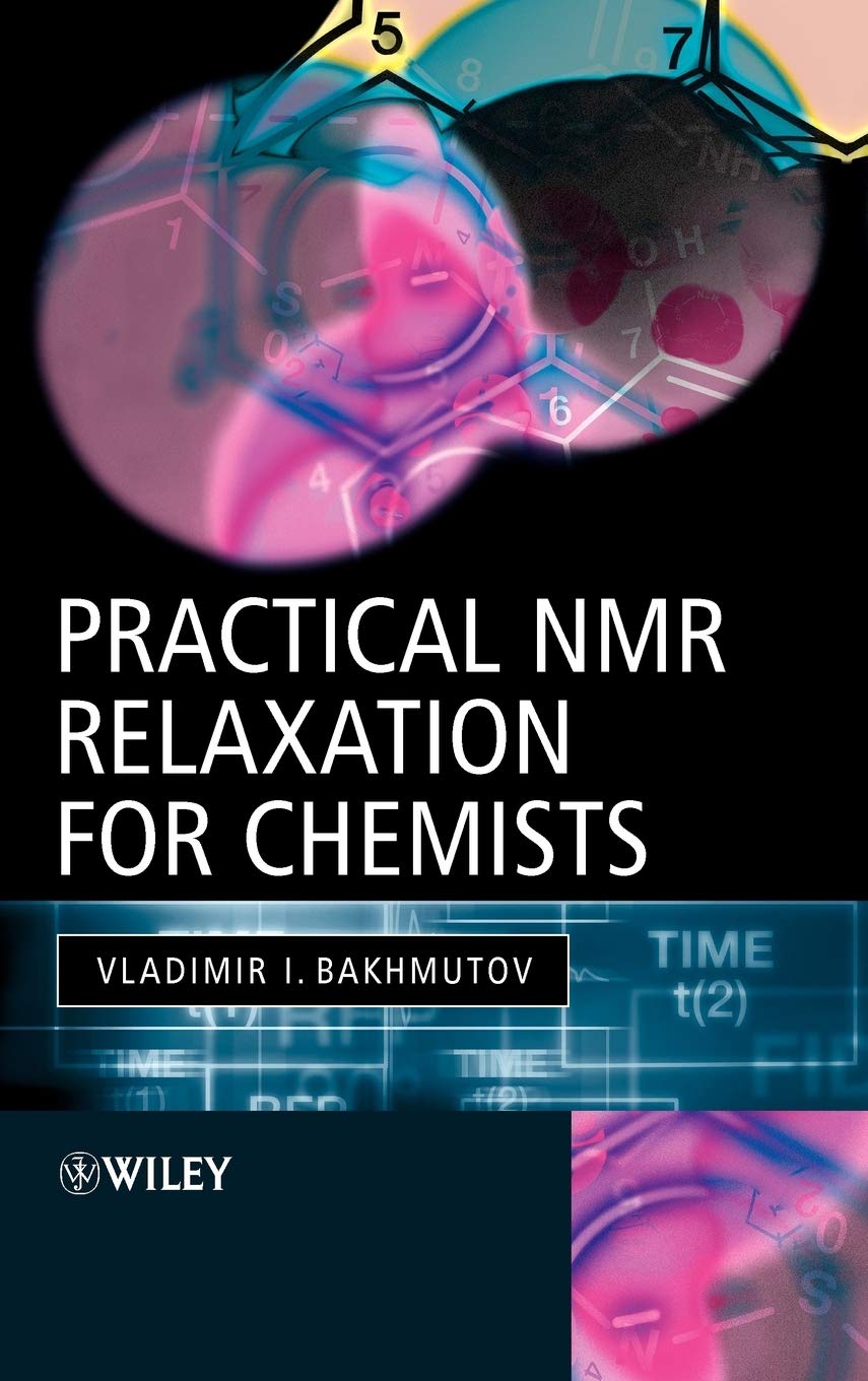 Practical Nuclear Magnetic Resonance Relaxation for Chemists Review
