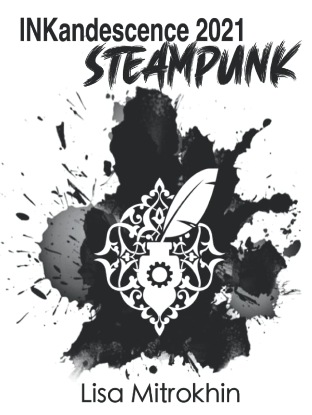 Inkandescence 2021: Steampunk - A Unique Artistic Experience