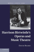Harrison Birtwistle's Operas and Music Theatre - Definitive Study