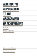 Alternative Approaches to the Assessment of Achievement in Education