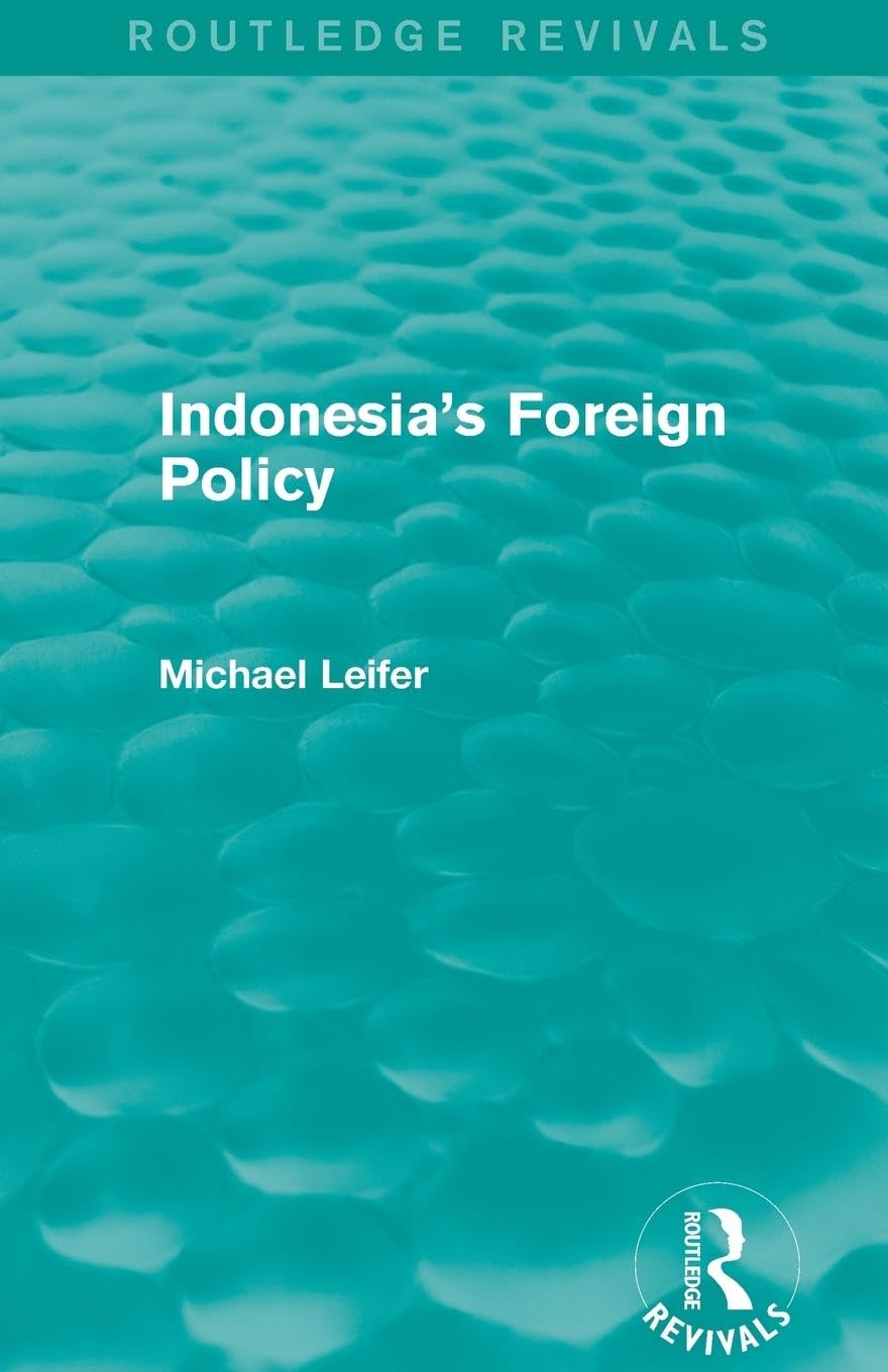 Indonesia's Foreign Policy Insights from Routledge Revivals