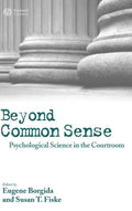 Beyond Common Sense: Psychological Science in the Courtroom