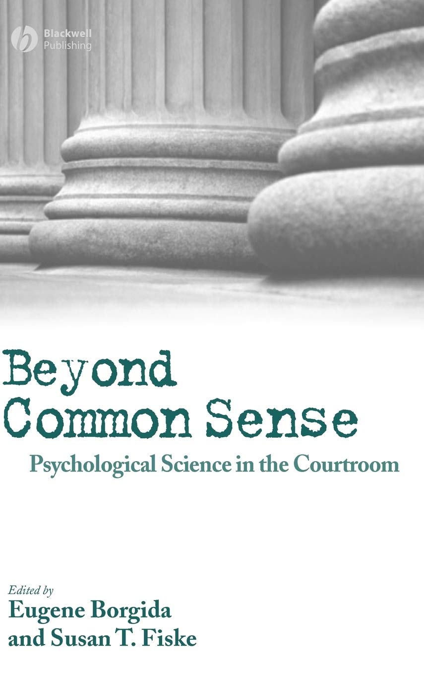 Beyond Common Sense: Psychological Science in the Courtroom Review