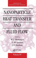 Nanoparticle Heat Transfer and Fluid Flow - Computational & Physical