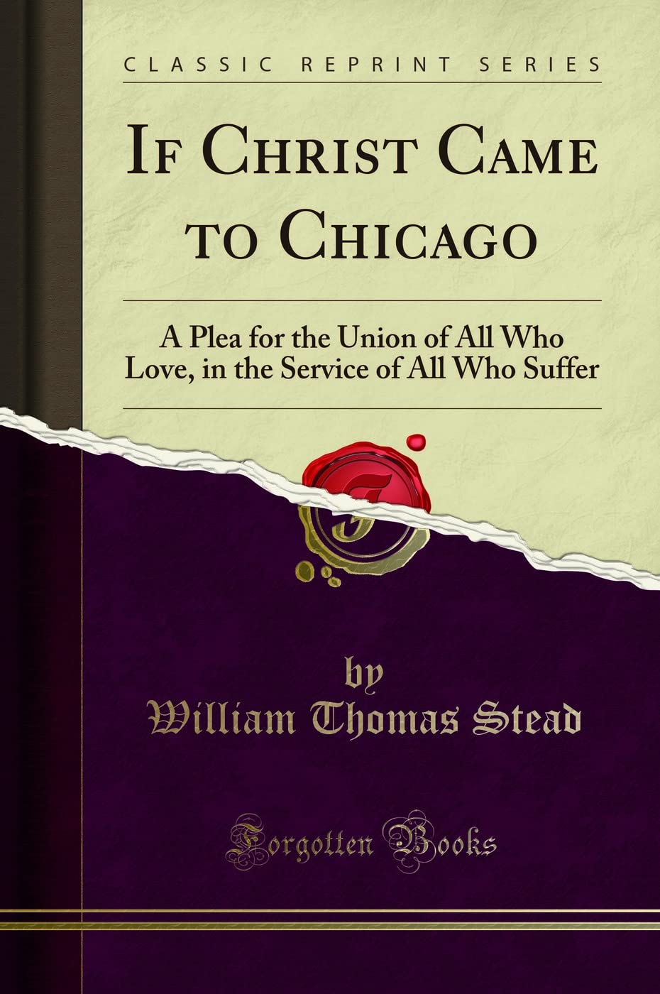 If Christ Came to Chicago: A Plea for Unity and Service