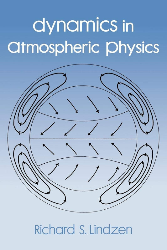 Dynamics in Atmospheric Physics: A Comprehensive Guide