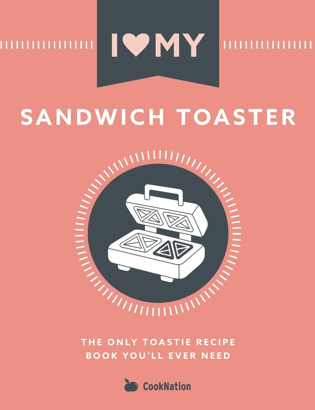 Ultimate Toastie Recipes: CookNation