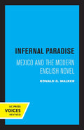 Infernal Paradise: Mexico and the Modern English Novel Review