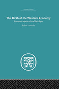 The Birth of the Western Economy: A Deep Dive into Economic History