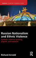 Russian Nationalism and Ethnic Violence - In-depth