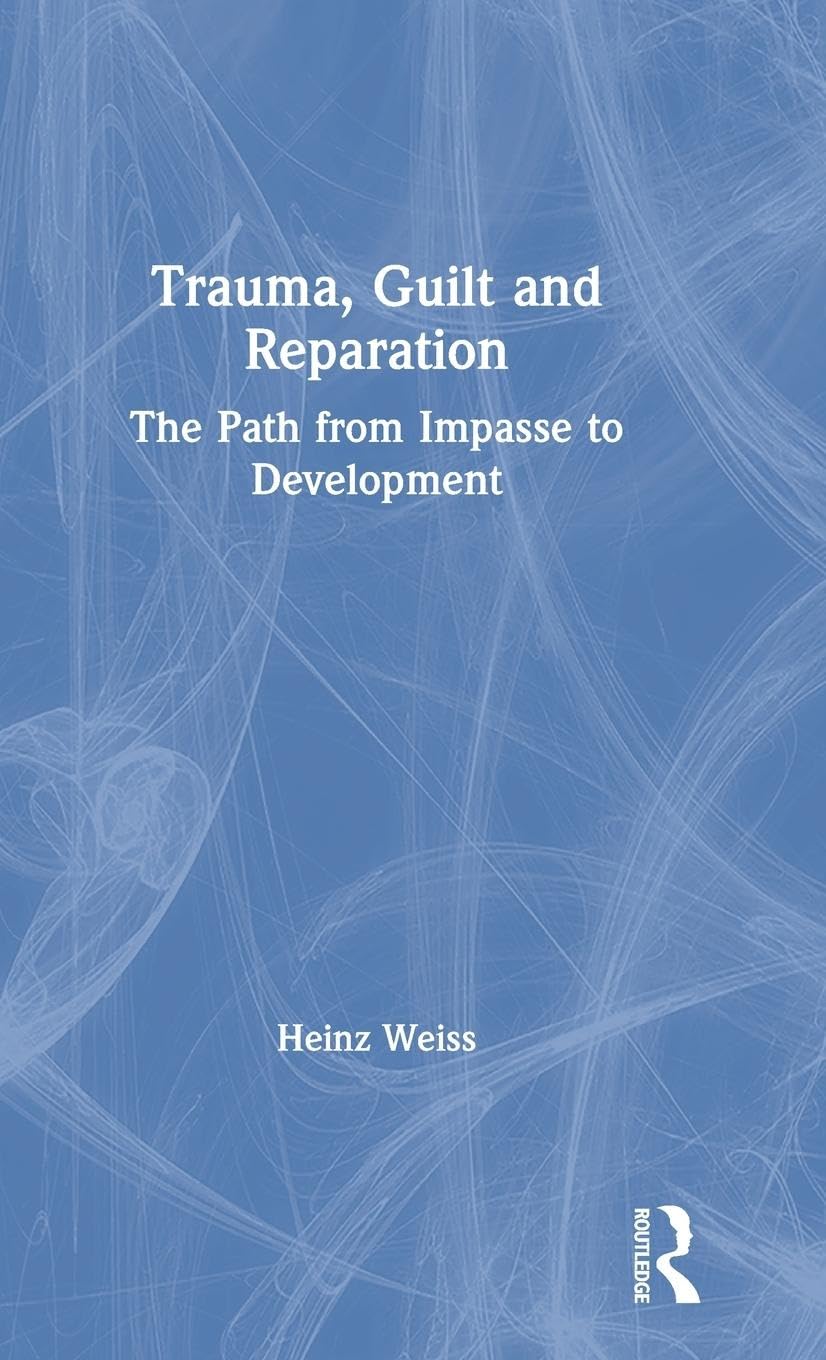 Trauma, Guilt and Reparation: A Deep Dive into Healing