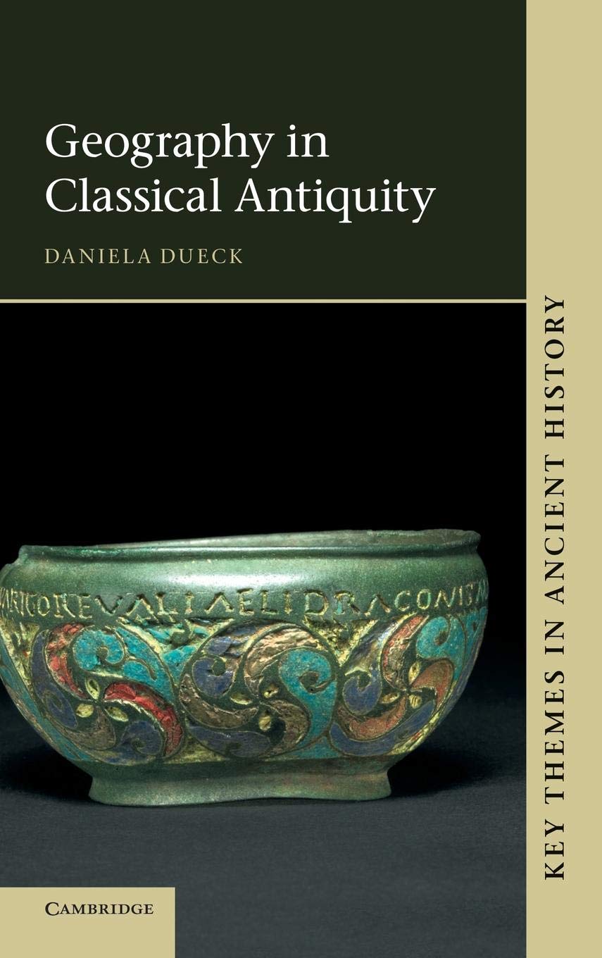 Geography in Classical Antiquity: Key Themes in Ancient History