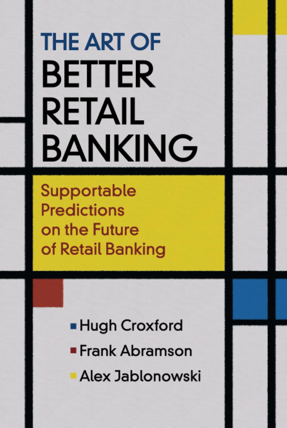 The Art of Better Retail Banking: Insights for Future Success
