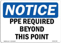 OSHA Notice Sign - PPE Required Beyond This Point - 24 in x 18 in