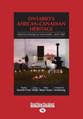 Ontario's African-Canadian Heritage: Collected Writings by Fred Landon