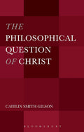 Philosophical Question of Christ, The - Thoughtful Christology