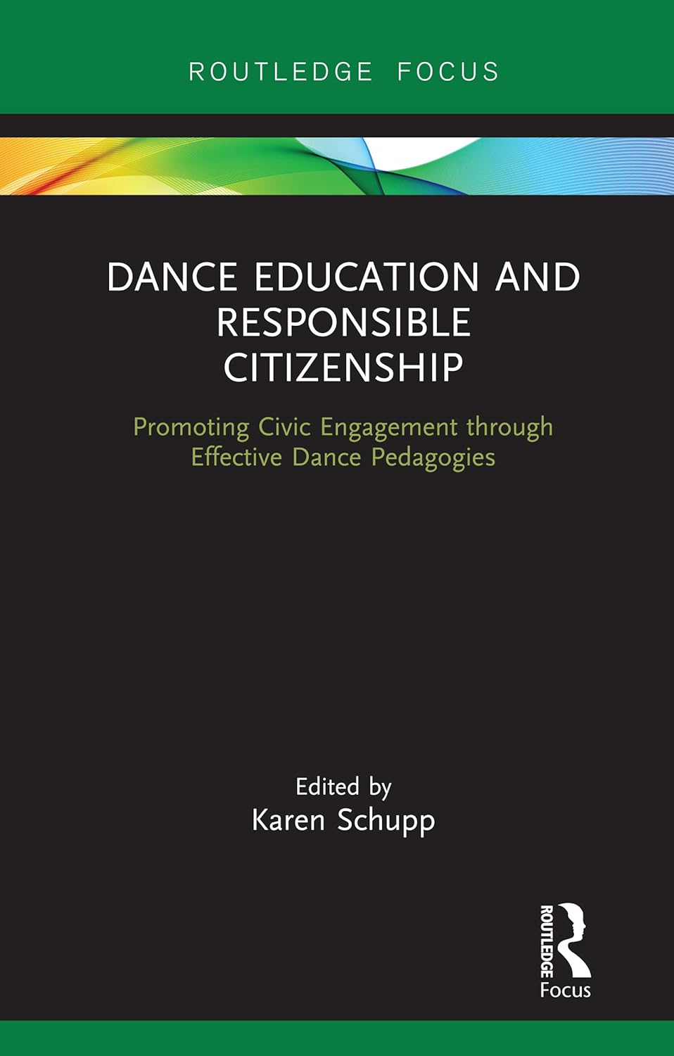 Dance Education and Responsible Citizenship by Karen Schupp Review