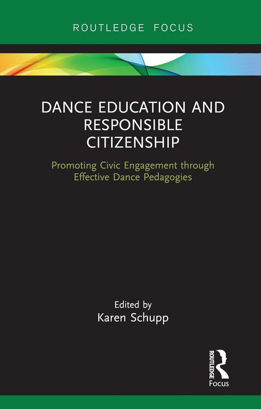 Dance Education and Responsible Citizenship by Karen Schupp Review