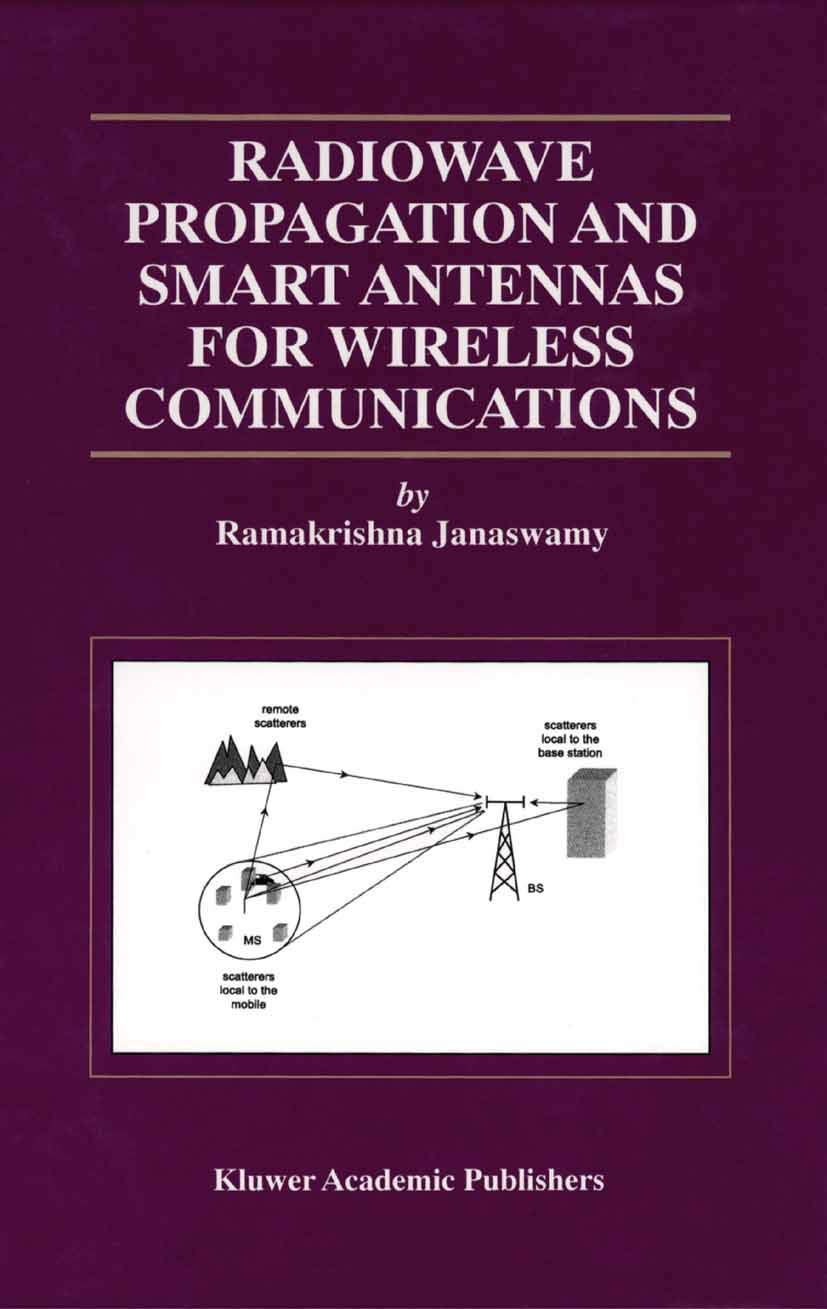 Radiowave Propagation and Smart Antennas for Wireless Communications