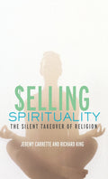 Selling Spirituality: A Critical Exploration of Modern Beliefs