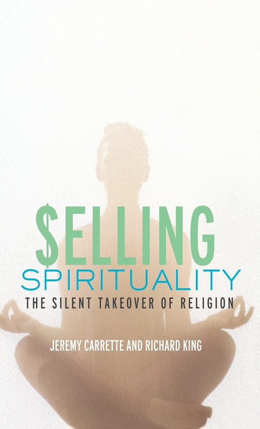 Selling Spirituality: A Critical Exploration of Modern Beliefs