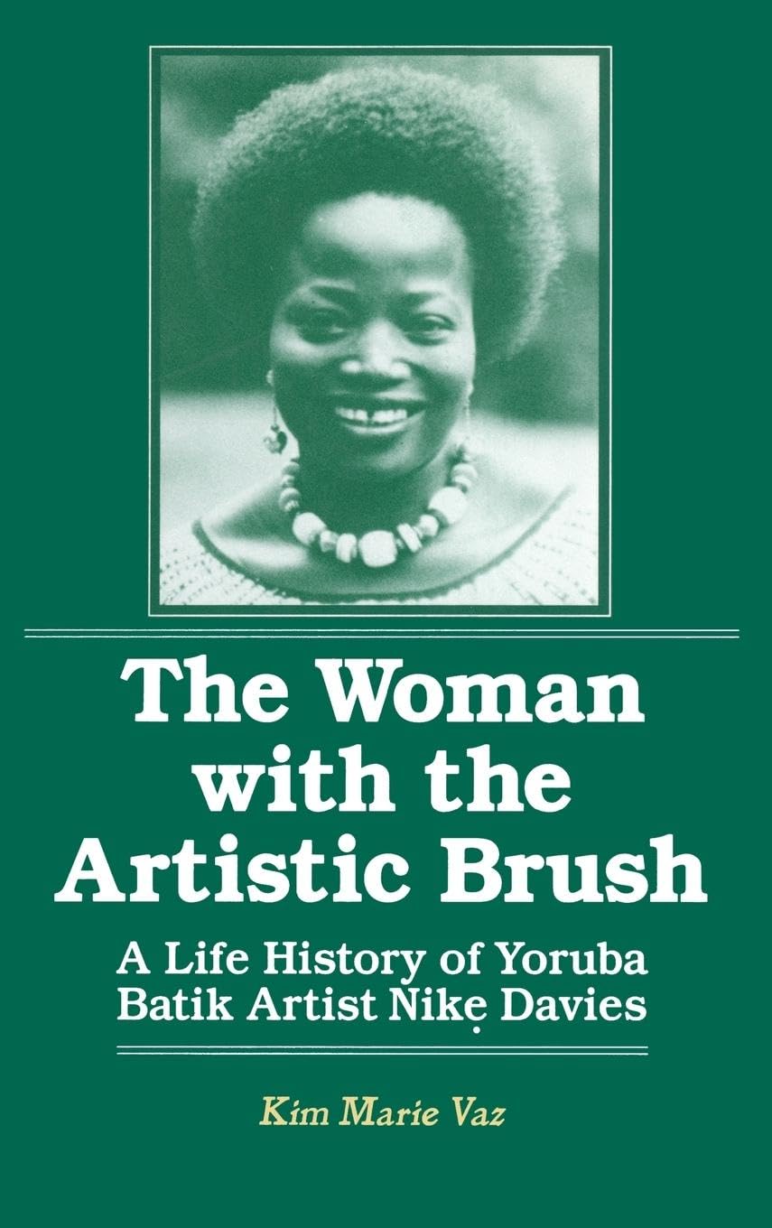 The Woman with the Artistic Brush: Yoruba Batik by Kim Marie Vaz