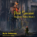 First Sorcerer by Kyle Johnson - Dark VRMMO Adventure