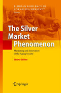 The Silver Market Phenomenon: Marketing and Innovation in the Aging