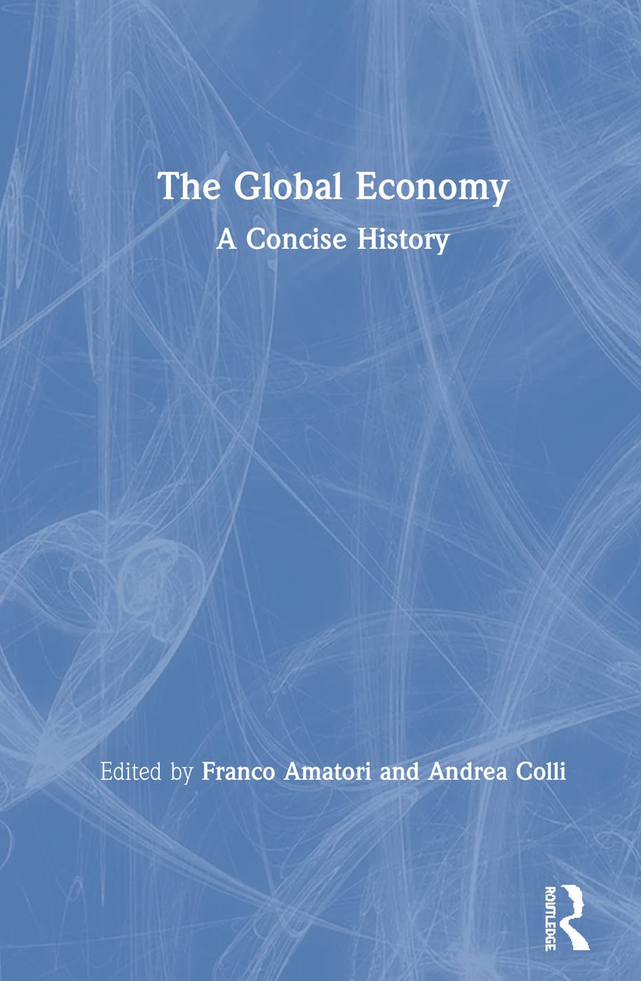 The Global Economy: Insights from Franco Amatori and Andrea Colli