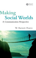 Making Social Worlds: A Communication Perspective - Clear CMM