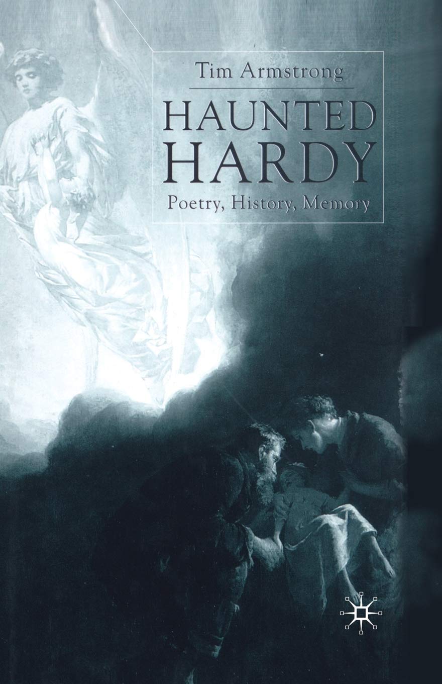 Haunted Hardy Poetry, History, and Memory Explored in Depth