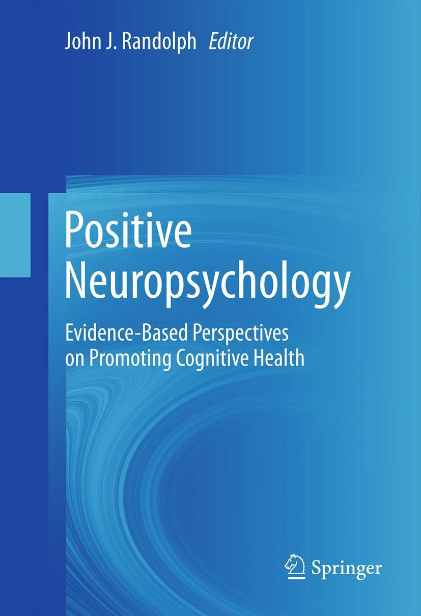 Positive Neuropsychology: Evidence-Based Insights for Cognitive Health
