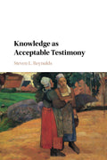 Knowledge as Acceptable Testimony - Clear Epistemology