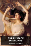 The Eustace Diamonds - Classic Victorian Novel Anthony