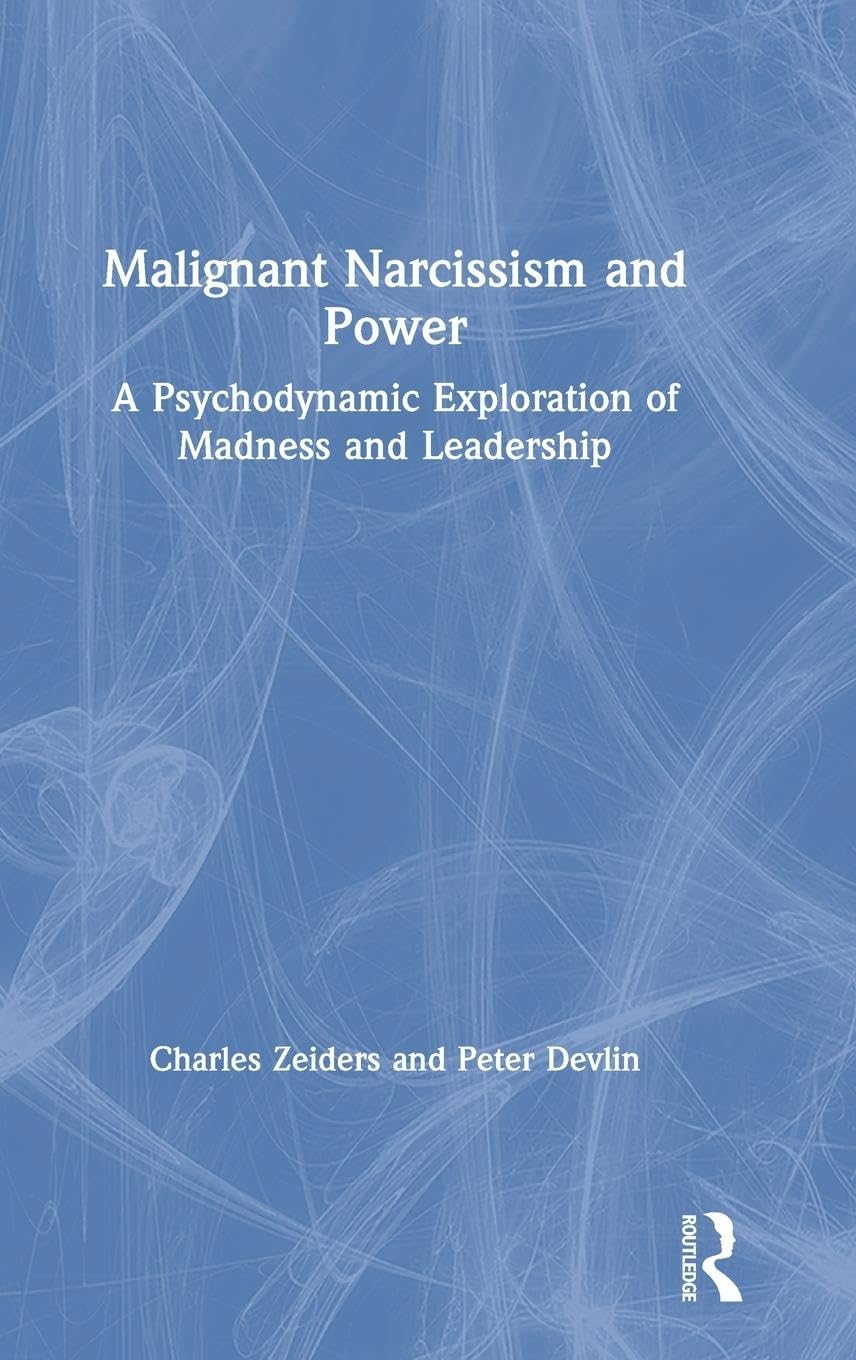 Malignant Narcissism and Power: Understanding Its Impact