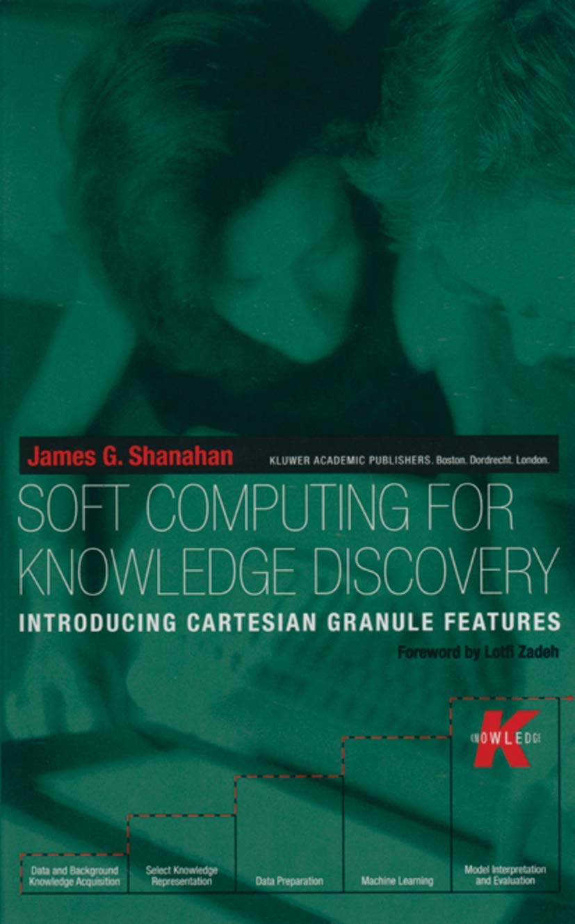 Soft Computing for Knowledge Discovery: Cartesian Granule Features