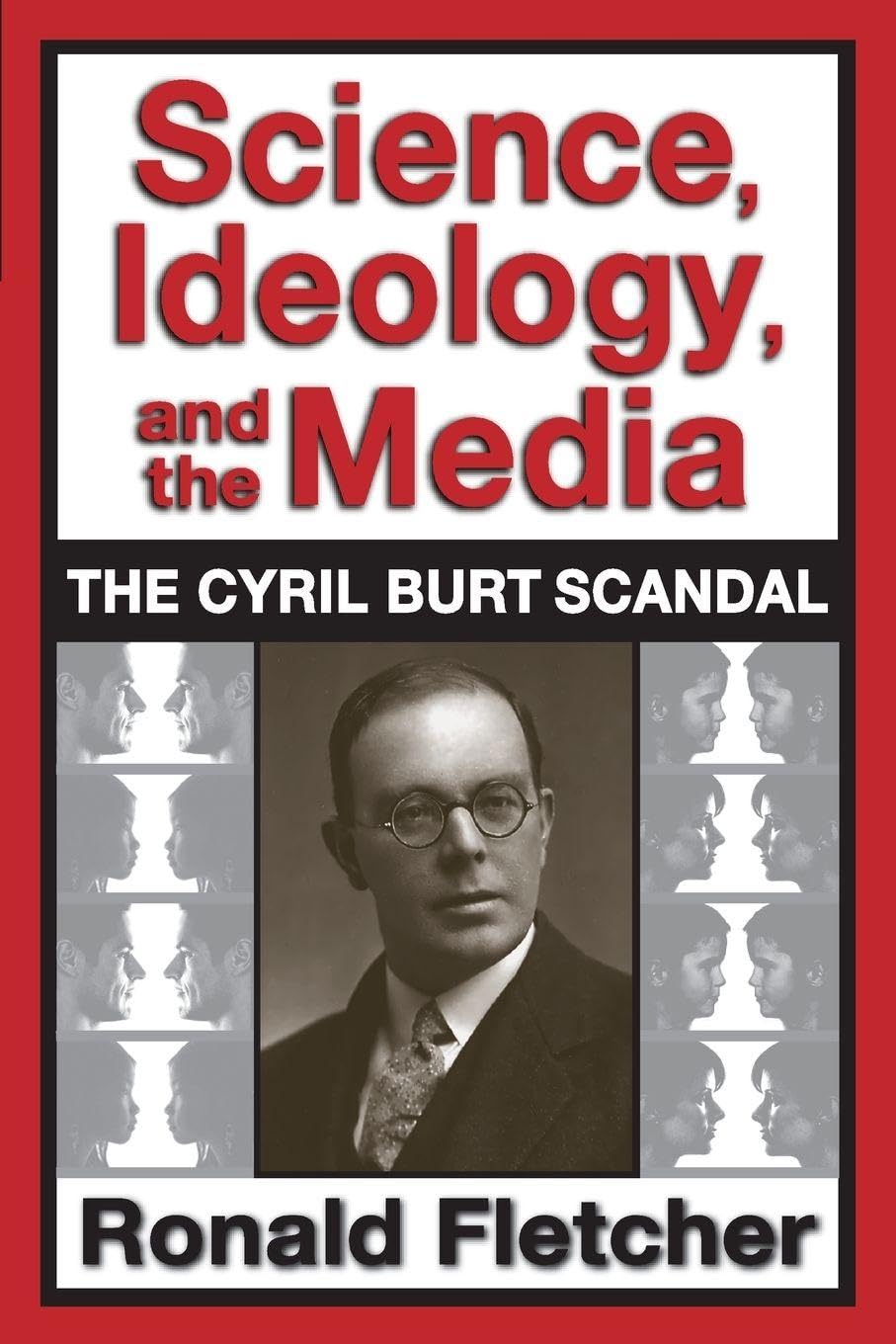 Science, Ideology, and the Media: Cyril Burt Scandal Review