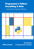 Programmers Python: Everything is Data - In-Depth Mike