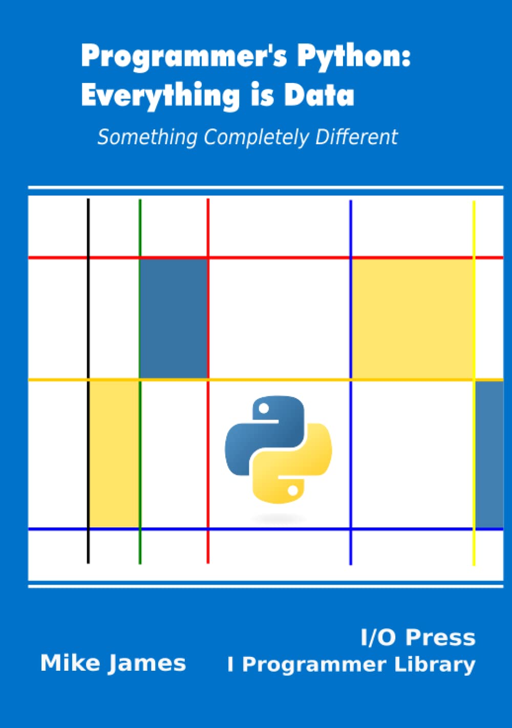 Programmers Python: Everything is Data - A Unique Perspective