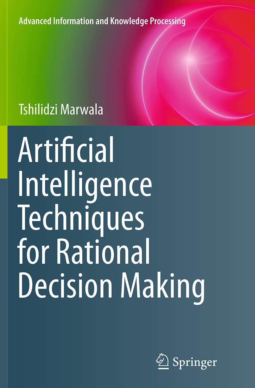 Artificial Intelligence Techniques for Rational Decision Making Review