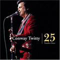 25 Number Ones - Conway Twitty Collection MCA Nashville