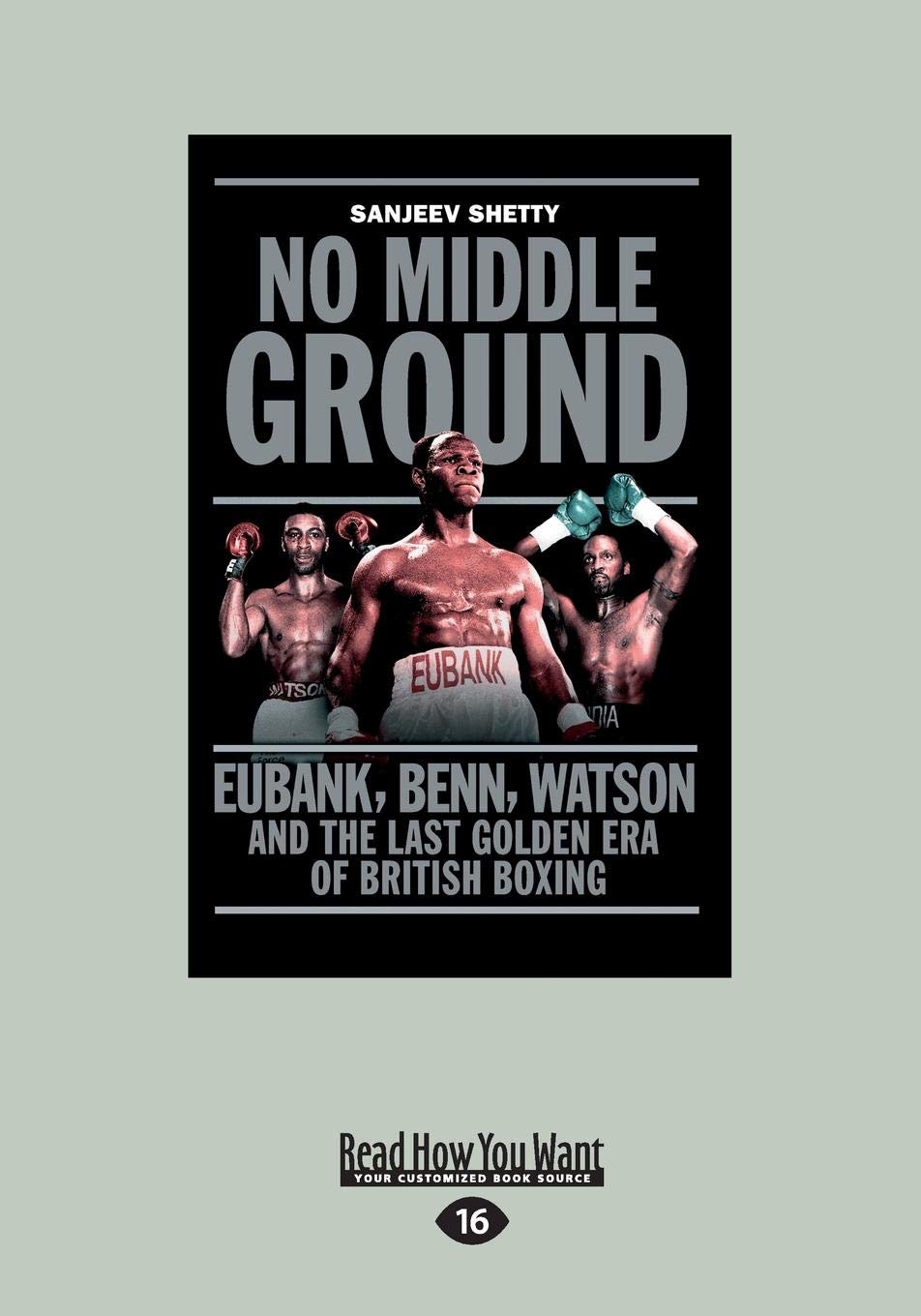 No Middle Ground: Eubank, Benn, Watson and British Boxing History
