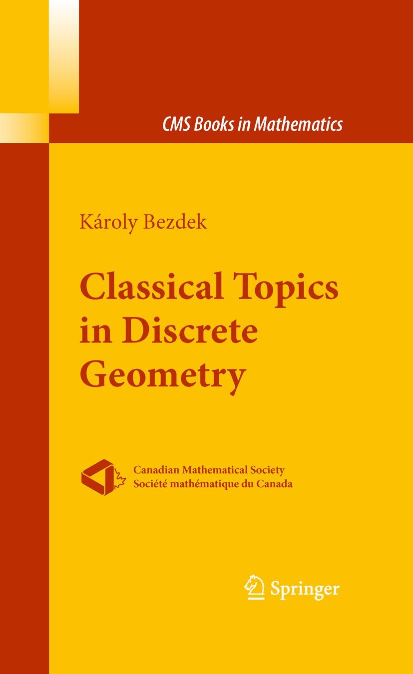 Classical Topics in Discrete Geometry: A Comprehensive Guide