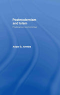 Postmodernism and Islam - Thoughtful Scholarly Akbar